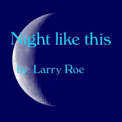 Night Like This - Single by Larry Roe album reviews, ratings, credits