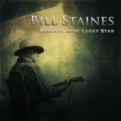 Beneath Some Lucky Star by Bill Staines album reviews, ratings, credits