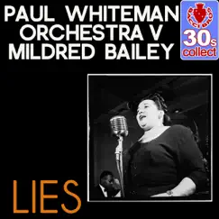 Lies (Remastered) - Single by Paul Whiteman and His Orchestra & Mildred Bailey album reviews, ratings, credits