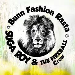 Bun Fashion Rasta (feat. The Fireball Crew) - Single by Suga Roy & The Fireball Crew album reviews, ratings, credits