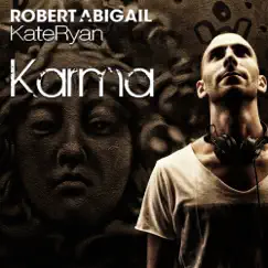 Karma (Extended Mix) - Single by Robert Abigail & Kate Ryan album reviews, ratings, credits