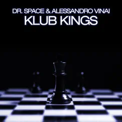 Klub Kings - Single by Dr. Space & Alessandro Vinai album reviews, ratings, credits
