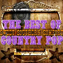 Sweet Southern Comfort: The Best of Country Pop by Country Crusaders album reviews, ratings, credits