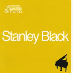 Las Mejores Orquestas del Mundo Stanley Black by Stanley Black album reviews, ratings, credits