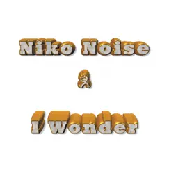 I Wonder - Single by Niko Noise album reviews, ratings, credits