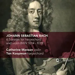 J.S. Bach: 6 Sonatas for Harpsichord and Violin, BWV 1014-1019 by Catherine Manson & Ton Koopman album reviews, ratings, credits