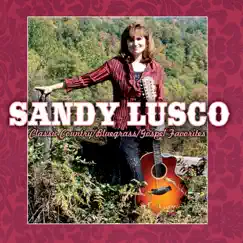 Classic Country / Bluegrass / Gospel Favorites by Sandy Lusco album reviews, ratings, credits