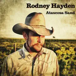 Atascosa Sand by Rodney Hayden album reviews, ratings, credits