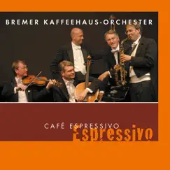 Café Espressivo by Bremer Kaffeehaus-Orchester album reviews, ratings, credits