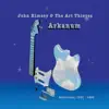 Arkanum: Selections, 1981-1993 album lyrics, reviews, download