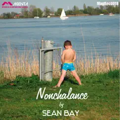 Nonchalance - Single by Sean Bay album reviews, ratings, credits