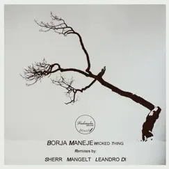 Wicked Thing - EP by Borja Maneje album reviews, ratings, credits