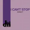 I Can't Stop - Single album lyrics, reviews, download