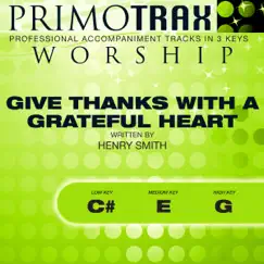 Give Thanks With a Grateful Heart (Medium Key: E without Backing Vocals - Performance Backing Track) Song Lyrics