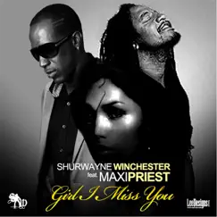 Girl I Miss You (feat. Maxi Priest) - Single by Shurwayne Winchester album reviews, ratings, credits