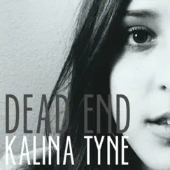 Dead End - Single by Kalina Tyne album reviews, ratings, credits