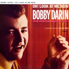 Oh! Look At Me Now by Bobby Darin album reviews, ratings, credits