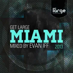 Get Large Miami 2013 (Mixed By Evan Iff) by Evan Iff album reviews, ratings, credits