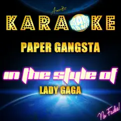 Paper Gangsta (In the Style of Lady Gaga) [Karaoke Version] - Single by Ameritz Karaoke Planet album reviews, ratings, credits
