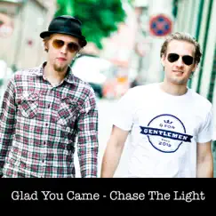 Chase the Light - Single by Glad You Came album reviews, ratings, credits
