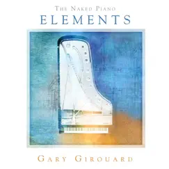 The Naked Piano: Elements by Gary Girouard album reviews, ratings, credits