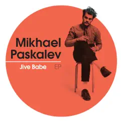 Jive Babe EP by Mikhael Paskalev album reviews, ratings, credits