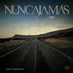 Los Últimos Días by Nunca Jamás album reviews, ratings, credits