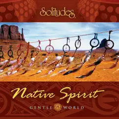 Gentle World: Native Spirit by Dan Gibson's Solitudes album reviews, ratings, credits