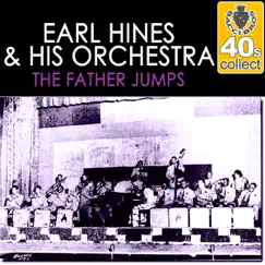 The Father Jumps (Remastered) - Single by Earl Hines and His Orchestra album reviews, ratings, credits