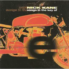 Songs in the Key of E by Nick Kane album reviews, ratings, credits