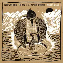On My Way Back / The Way It Is / Sesame Noodles - Single by Santa Cruz album reviews, ratings, credits