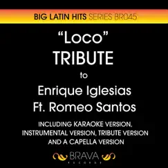 Loco (In the Style of Enrique Iglesias & Romeo Santos) [A Cappella Version] Song Lyrics