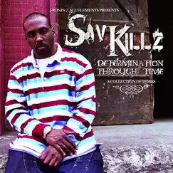 Determination Through Time (a Collection of Works) by Sav Killz album reviews, ratings, credits