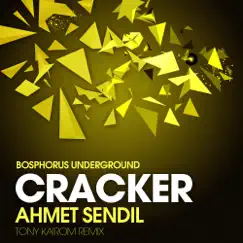 Cracker - Tony Kairom Remix - Single by Ahmet Sendil album reviews, ratings, credits
