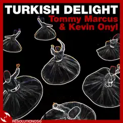 Turkish Delight - Single by Tommy Marcus & Kevin Onyl album reviews, ratings, credits