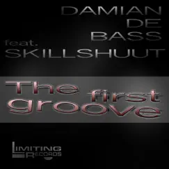 The First Groove (feat. Skillshuut) - Single by DamianDeBASS album reviews, ratings, credits