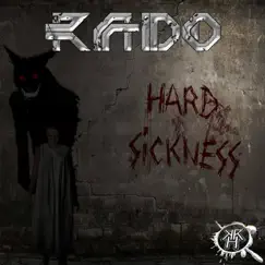 Hard Sickness - Single by Rado album reviews, ratings, credits