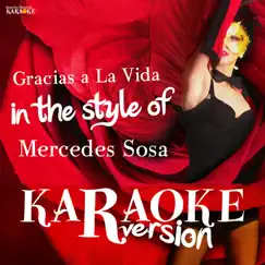 Gracias a La Vida (In the Style of Mercedes Sosa) [Karaoke Version] Song Lyrics