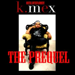 The Prequel by K-Mex album reviews, ratings, credits