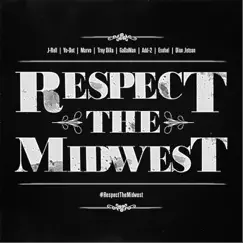 Respect the Midwest (feat. Yo-Dot, Marvo, Add-2, Esohel, Trey Dilla, Gadaman & Dion Jetson) Song Lyrics