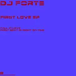 First Love - Single by DJ FORTE album reviews, ratings, credits