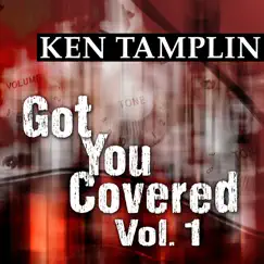 Got You Covered, Vol. 1 by Ken Tamplin album reviews, ratings, credits