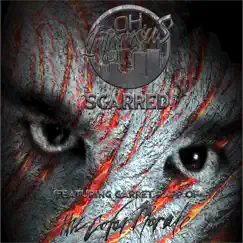 Scarred (feat. Garret Rapp) - Single by Oh, Infamous City album reviews, ratings, credits