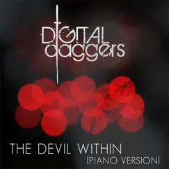 The Devil Within (Piano Version) - Single by Digital Daggers album reviews, ratings, credits