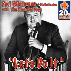 Let's Do It - Single by Paul Whiteman and His Orchestra & The Rhythm Boys album reviews, ratings, credits