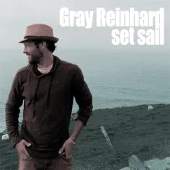 Set Sail - Single by Gray Reinhard album reviews, ratings, credits