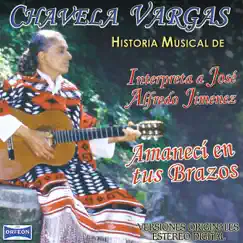 Historia Musical de Chavela Vargas: Amaneci en Tus Brazos by Chavela Vargas album reviews, ratings, credits