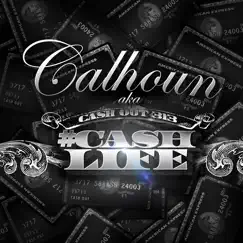 Cashlife by Cashout Calhoun album reviews, ratings, credits