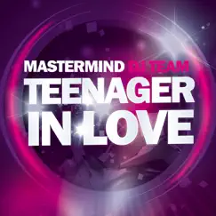 Teenager in Love - Single by Mastermind DJ Team album reviews, ratings, credits
