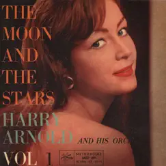 The Moon and the Stars, Vol. 1 - EP by Harry Arnold & His Swedish Radio Studio Orchestra album reviews, ratings, credits
